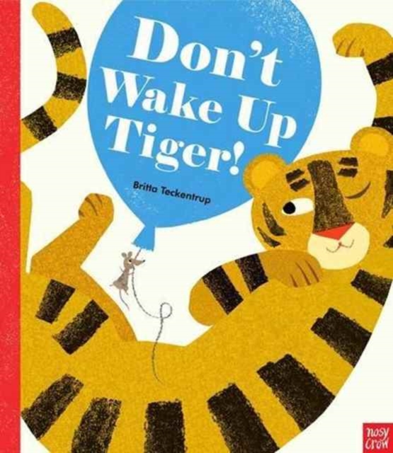 [9780857638601] Don't Wake Up Tiger! — Britta Teckentrup