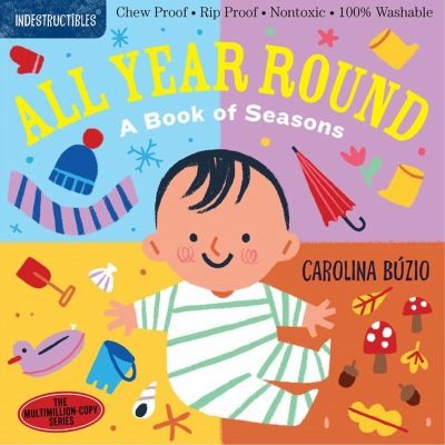 [9781523511136] Indestructibles: All Year Round: A Book of Seasons — Amy Pixton