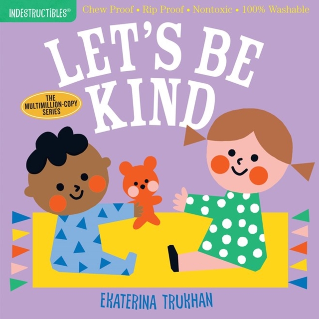 [9781523509874] Indestructibles: Let's Be Kind (A First Book of Manners) — Amy Pixton