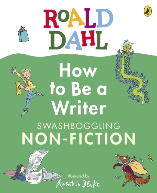 [9780241610794] Roald Dahl How to Be a Writer: Swashboggling Non-Fiction — Roald Dahl