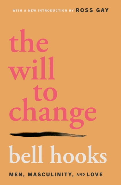 [9781668095980] The Will to Change — Bell Hooks