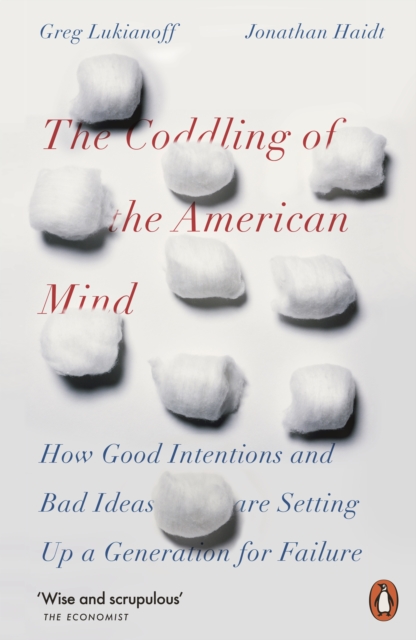 The Coddling of the American Mind — Greg Lukianoff and Jonathan Haidt